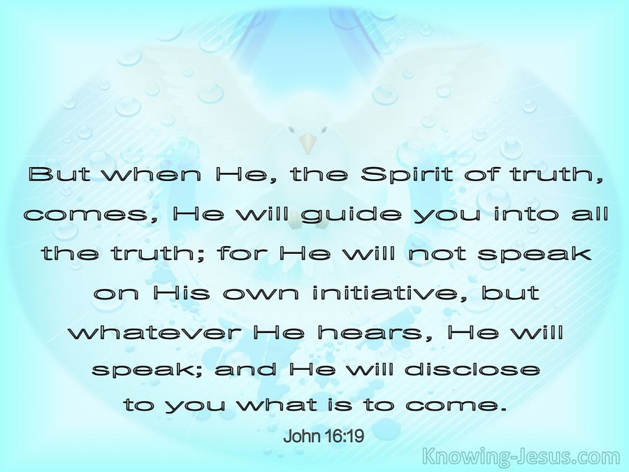 John 16:13  The Spirit Will Guide You Into All Truth (blue)